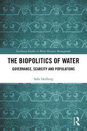 The Biopolitics of Water: Governance, Scarcity and Populations book cover
