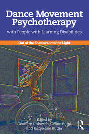 Dance Movement Psychotherapy with People with Learning Disabilities: Out Of The Shadows, Into The Light book cover