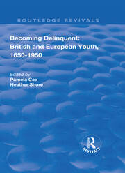 Becoming Delinquent: British and European Youth, 1650–1950 book cover