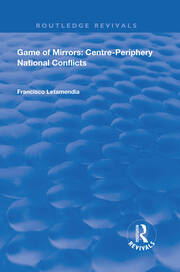 Game of Mirrors: Centre-Periphery National Conflicts book cover