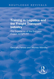Training in Logistics and the Freight Transport Industry: The Experience of the European Project ADAPT-FIT book cover