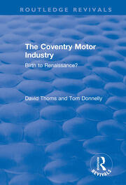 The Coventry Motor Industry: Birth to Renaissance book cover