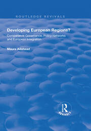 Developing European Regions?: Comparative Governance, Policy Networks and European Integration book cover