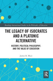 The Legacy of Isocrates and a Platonic Alternative: Political Philosophy and the Value of Education book cover
