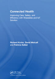 Connected Health: Improving Care, Safety, and Efficiency with Wearables and IoT Solution book cover