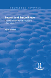 Search and Surveillance: The Movement from Evidence to Information book cover