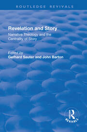 Revelations and Story: Narrative Theology and the Centrality of Story book cover