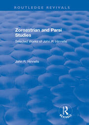 Zoroastrian and Parsi Studies: Selected Works of John R.Hinnells book cover