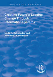 Creating Futures: Leading Change Through Information Systems book cover