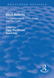 Illicit Activity: The Economics of Crime, Drugs and Tax Fraud: The Economics of Crime, Drugs and Tax Fraud book cover