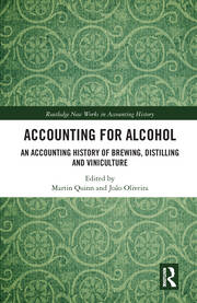 Accounting for Alcohol: An Accounting History of Brewing, Distilling and Viniculture book cover