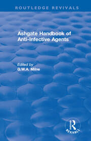 Ashgate Handbook of Anti-Infective Agents: An International Guide to 1, 600 Drugs in Current Use: An International Guide to 1, 600 Drugs in Current Use book cover