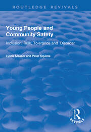 Young People and Community Safety: Inclusion, Risk, Tolerance and Disorder book cover