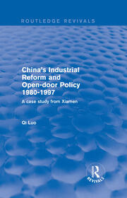 China's Industrial Reform and Open-door Policy 1980-1997: A Case Study from Xiamen: A Case Study from Xiamen book cover