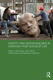Identity and Nation Building in Everyday Post-Socialist Life book cover