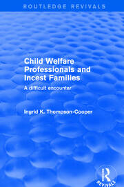 Child Welfare Professionals and Incest Families: A Difficult Encounter book cover