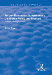 Further Education, Government's Discourse Policy and Practice: Killing a Paradigm Softly book cover