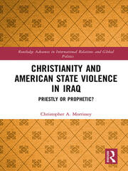 Christianity and American State Violence in Iraq: Priestly or Prophetic? book cover