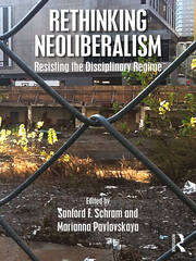 Rethinking Neoliberalism: Resisting the Disciplinary Regime book cover