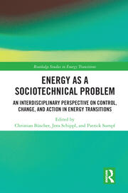 Energy as a Sociotechnical Problem: An Interdisciplinary Perspective on Control, Change, and Action in Energy Transitions book cover