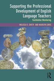 Supporting the Professional Development of English Language Teachers: Facilitative Mentoring book cover