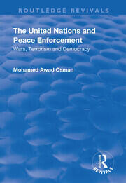 The United Nations and Peace Enforcement: Wars, Terrorism and Democracy book cover