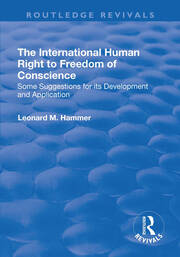 The International Human Right to Freedom of Conscience: Some Suggestions for Its Development and Application book cover