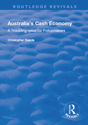 Australia's Cash Economy: A Troubling Issue for Policymakers: A Troubling Issue for Policymakers book cover