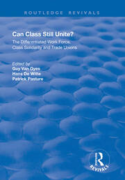Can Class Still Unite?: The Differentiated Work Force, Class Solidarity and Trade Unions book cover
