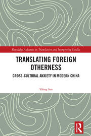 Translating Foreign Otherness: Cross-Cultural Anxiety in Modern China book cover