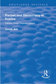 Parties and Democracy in France: Parties Under Presidentialism book cover