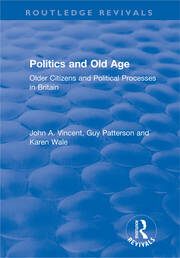 Politics and Old Age: Older Citizens and Political Processes in Britain book cover