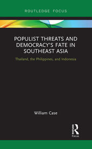 Populist Threats and Democracy’s Fate in Southeast Asia: Thailand, the Philippines, and Indonesia book cover