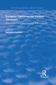 European Democracies Against Terrorism: Governmental Policies and Intergovernmental Cooperation: Governmental Policies and Intergovernmental Cooperation book cover
