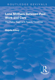 Lone Mothers Between Paid Work and Care: The Policy Regime in Twenty Countries book cover