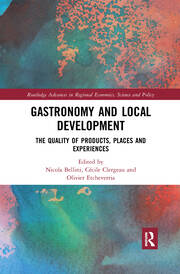 Gastronomy and Local Development: The Quality of Products, Places and Experiences book cover