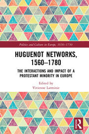 Huguenot Networks, 1560�1780: The Interactions and Impact of a Protestant Minority in Europe book cover