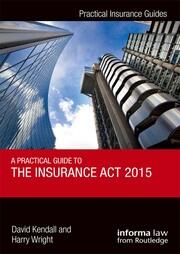 A Practical Guide to the Insurance Act 2015 book cover