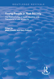 Young People in Risk Society: The Restructuring of Youth Identities and Transitions in Late Modernity: The Restructuring of Youth Identities and Transitions in Late Modernity book cover