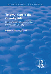 Teleworking in the Countryside: Home-Based Working in the Information Society book cover