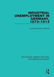 Industrial Unemployment in Germany 1873-1913 book cover