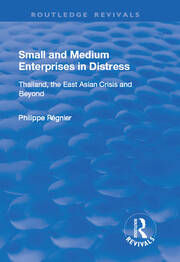 Small and Medium Enterprises in Distress: Thailand, the East Asian Crisis and Beyond book cover