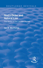 God's Order and Natural Law: The Works of the Laudian Divines book cover