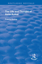 The Life and Thought of Aurel Kolnai book cover