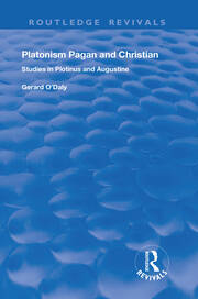 Platonism Pagan and Christian: Studies in Plotinus and Augustine book cover