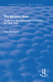 The Modern Scot: Modernism and Nationalism in Scottish Art, 1928-1955 book cover