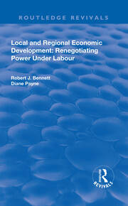 Local and Regional Economic Development: Renegotiating Power Under Labour book cover