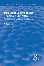 Iron Shipbuilding on the Thames, 1832–1915: An Economic and Business History book cover