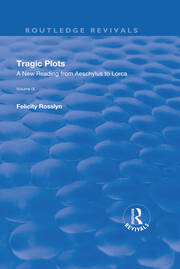 Tragic Plots: A New Reading from Aeschylus to Lorca book cover