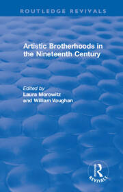 Artistic Brotherhoods in the Nineteenth Century book cover